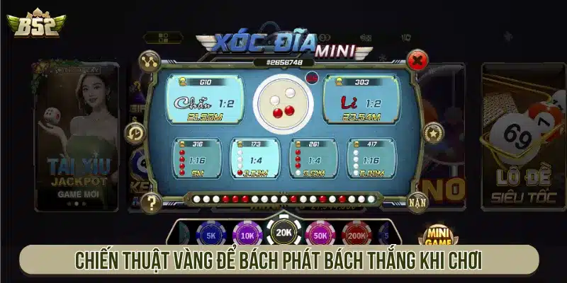 Chiến thuật vàng để bách phát bách thắng khi chơi xóc đĩa Bigwin B52