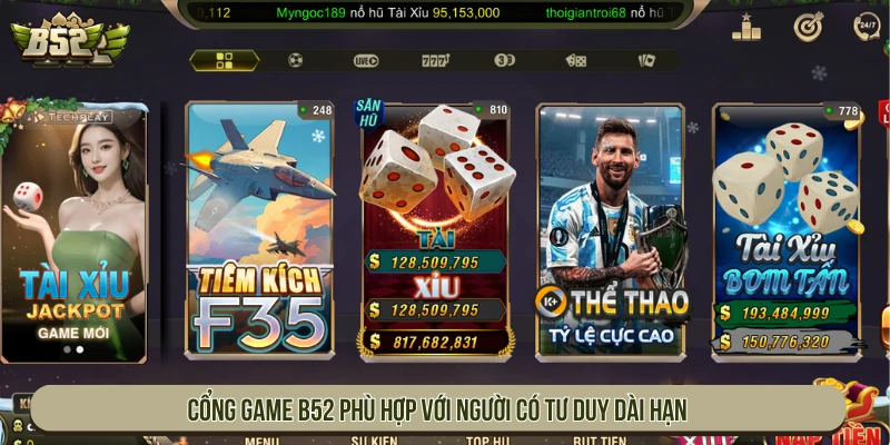 Cổng game B52 phù hợp với người có tư duy chơi dài hạn